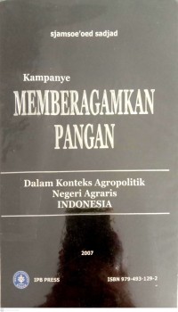 Kampanye Memberagamkan Pangan Dalam Konteks Agropolitik Negeri Agraris Indonesia