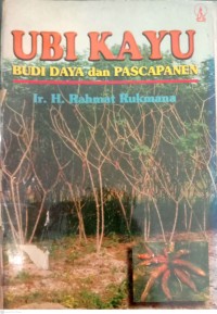 Ubi Kayu : Budidaya Dan Pascapanen