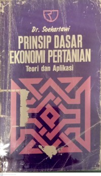Prinsip Dasar Ekonomi Pertanian : Teori Dan Aplikasi