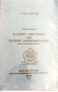 Diktat Kuliah : Glosary Ilmu Tanah Dan Glosary Agroklimatologi