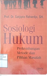 Sosiologi Hukum : Perkembangan Metode Dan Pilihan Masalah