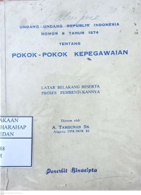Undang-undang Republik Indonesia Nomor 8 Tahun 1974 Tentang Pokok-pokok Kepegawaian