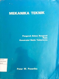 Mekanika Teknik:Pengaruh Beban Bergerak Pada Konstruksi Statis Taktertentu