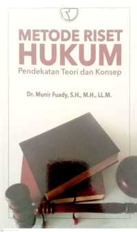 Metode Riset Hukum : Pendekatan Teori Dan Konsep