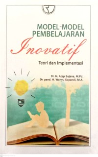 Model-model Pembelajaran Inovatif : Teori Dan Implementasi